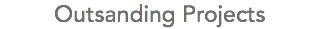 Outsanding Projects